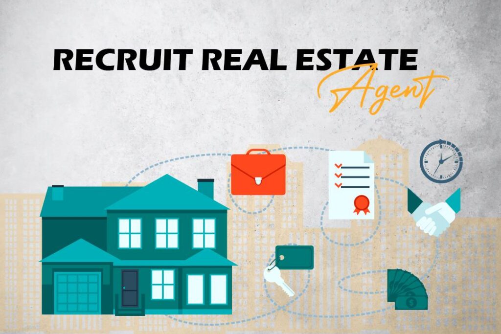 Recruit real estate agent