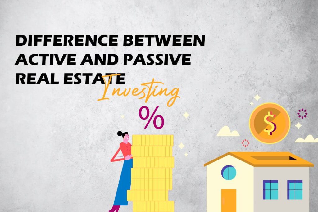 Difference between active and passive real estate investing