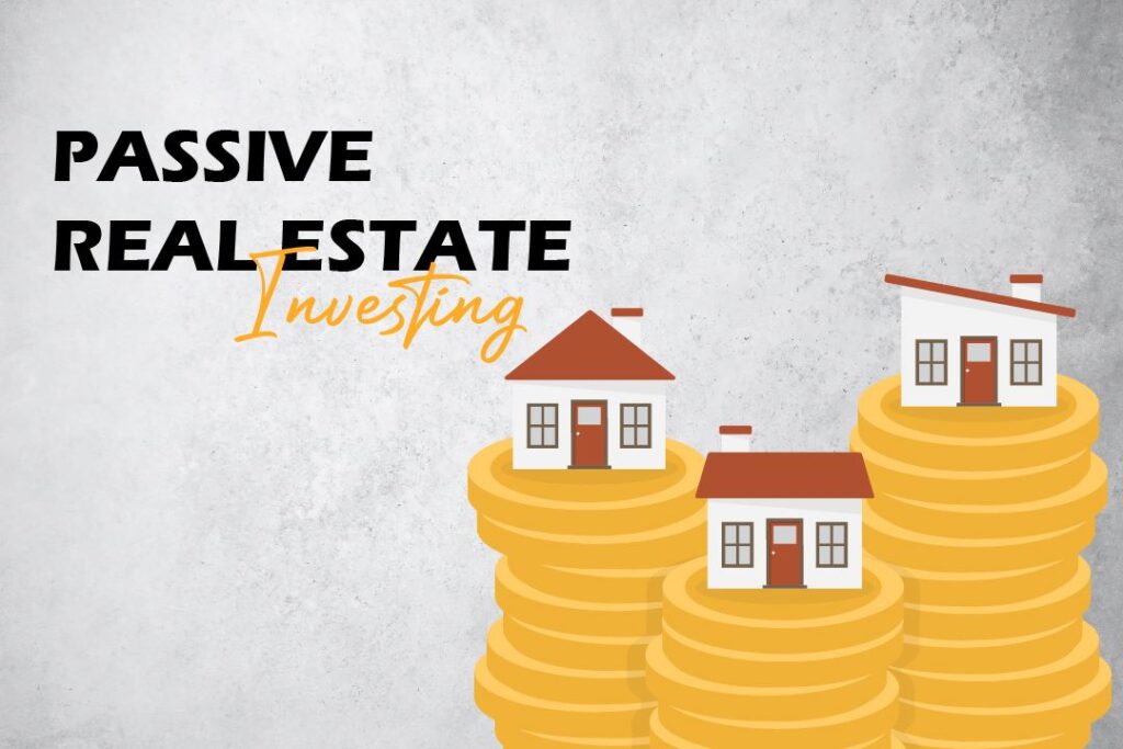 Passive real estate investing